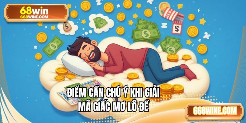 Điểm cần chú ý khi giải mã giấc mơ lô đề