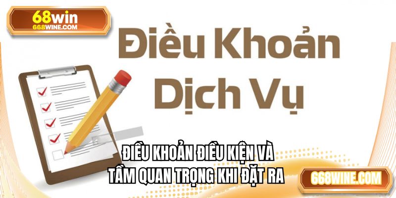 Điều khoản điều kiện và tầm quan trọng khi đặt ra