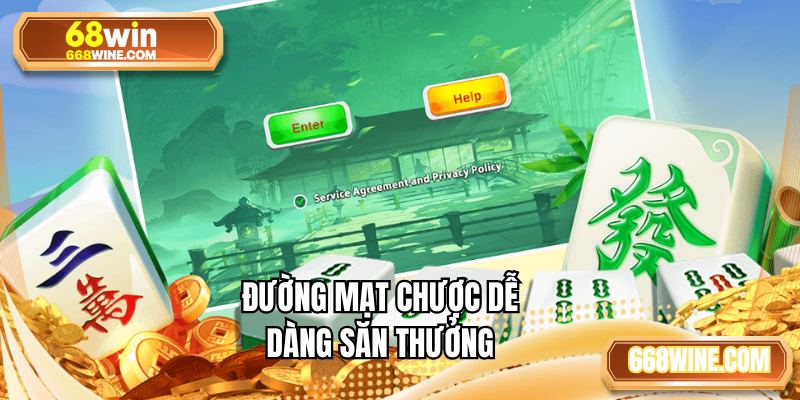 Đường mạt chược dễ dàng săn thưởng