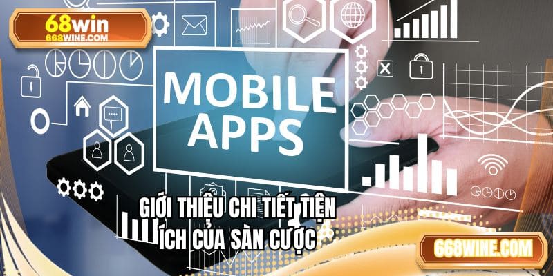 Giới thiệu chi tiết tiện ích của sàn cược