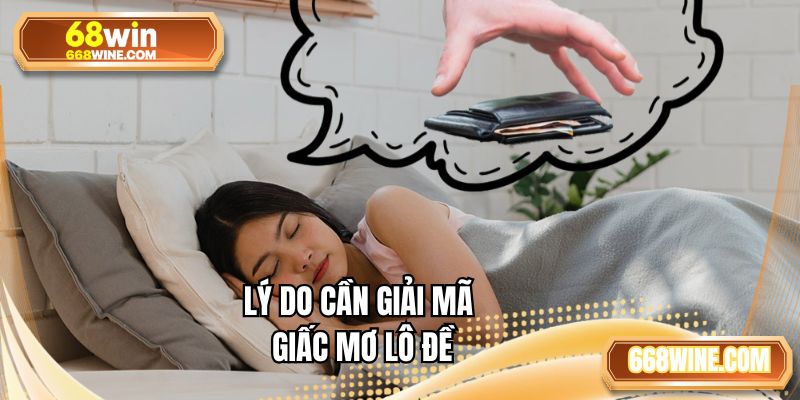 Lý do cần giải mã giấc mơ lô đề