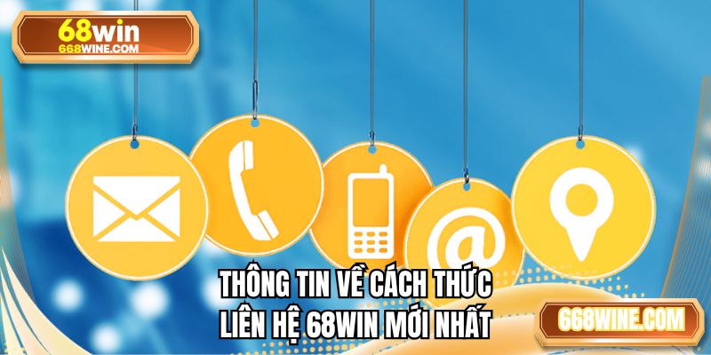 Thông tin về cách thức liên hệ 68WIN mới nhất