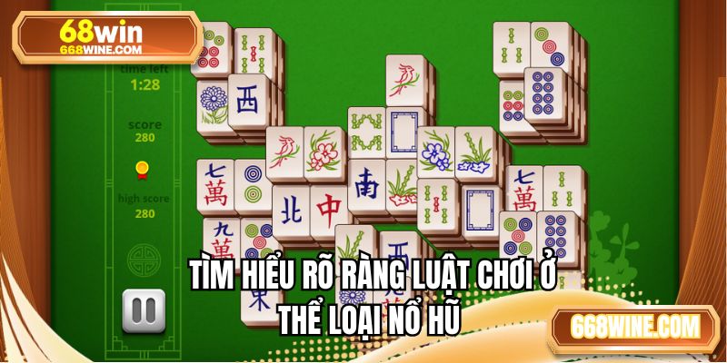 Tìm hiểu rõ ràng luật chơi ở thể loại nổ hũ 